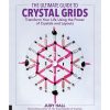 Home & Wellness Quarto Books | The Ultimate Guide To Crystal Grids