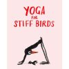 Accessories Abrams Books | Yoga For Stiff Birds